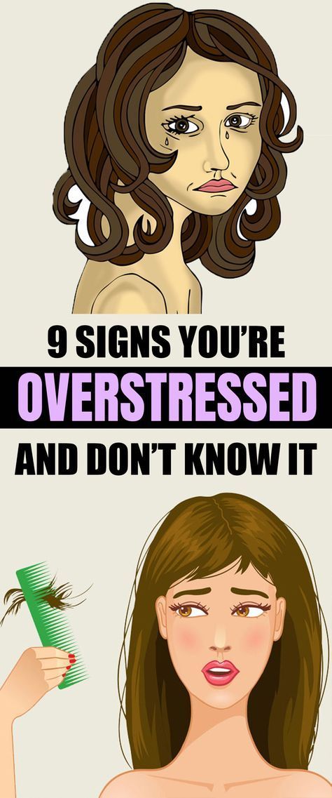 9 Signs Youre Overstressed And Dont Know It 